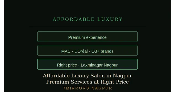 Affordable Luxury Salon in Nagpur - Premium Beauty Services at the Right Price (2026)