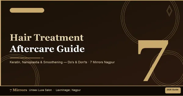 Hair Treatment Aftercare: Expert Tips to Keep Your Hair Healthy After Salon Treatments