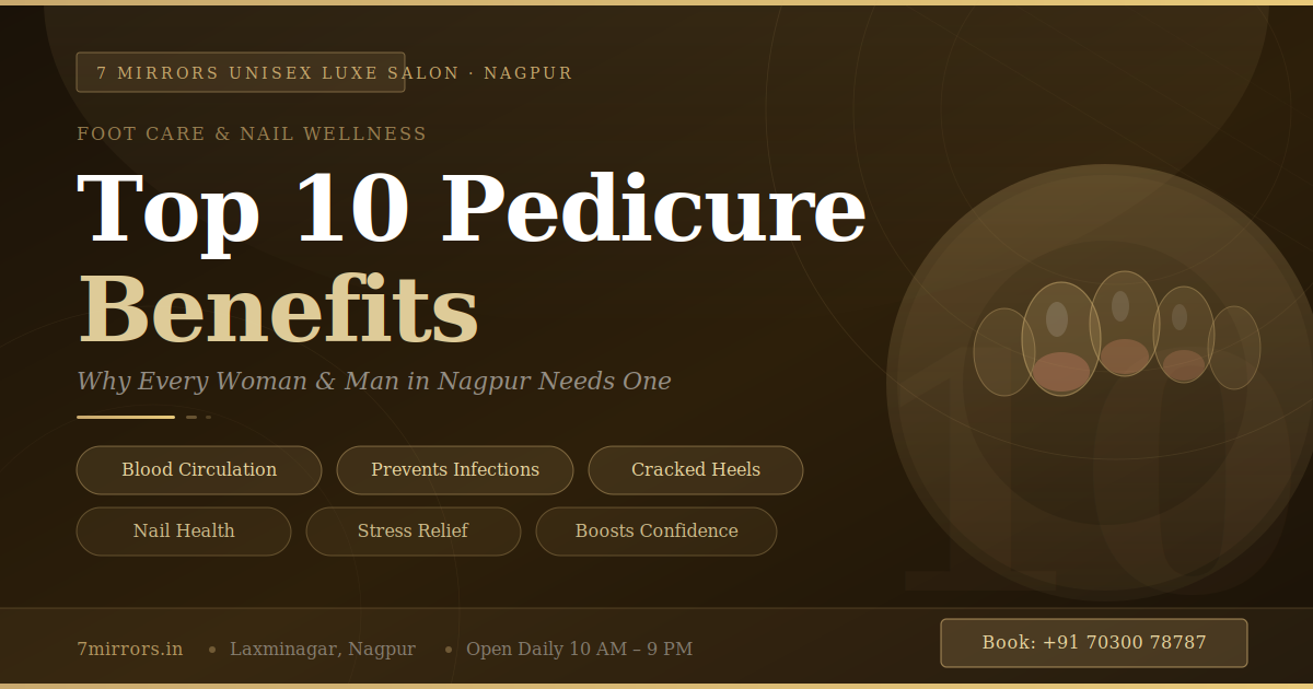 Top 10 Pedicure Benefits | Why Every Woman & Man Needs One