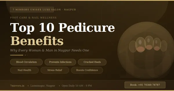 Top 10 Pedicure Benefits | Why Every Woman & Man Needs One